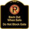 Signmission Designer Series-Back Out When Safe Do Not Block Gate With No Parking Symbol, 18" x 18", BG-1818-9994 A-DES-BG-1818-9994 - alternate 1